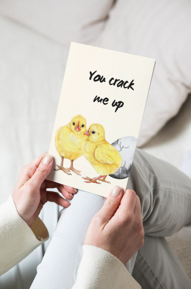 greeting card with chicks on it and the text you crack me up