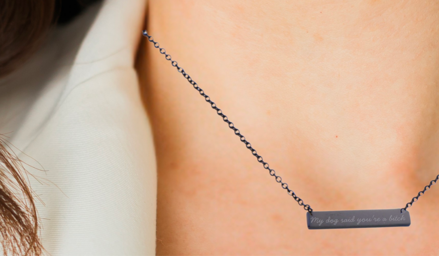 Necklace: My dog said/my cat said you're a b*tch